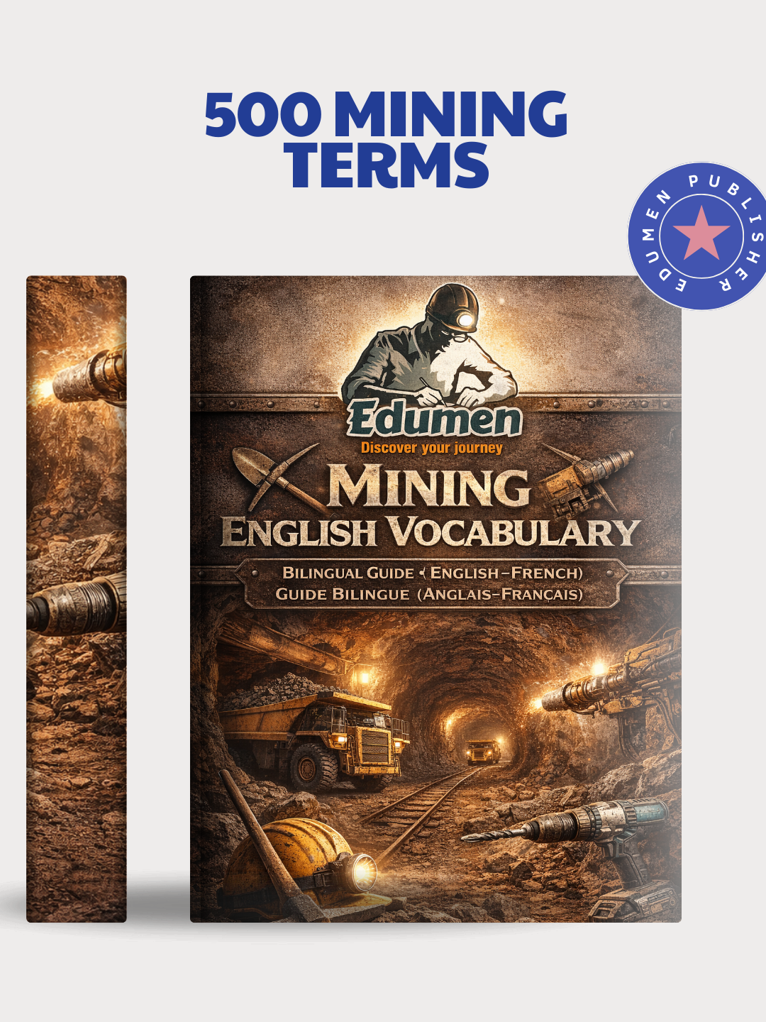 Mining EnglishāFrench Vocabulary Book: 500 Technical Terms with Examples